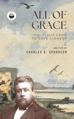 All of Grace by C. H. Spurgeon